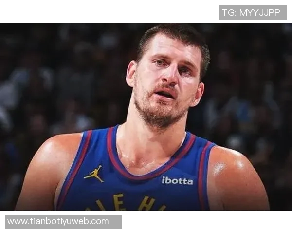 约基奇称赞阿德尔曼轮换策略强调表现优异者留场的重要性