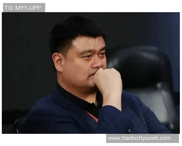 姚明的未来保障由工会守护球员之间如同家人般的支持与关怀