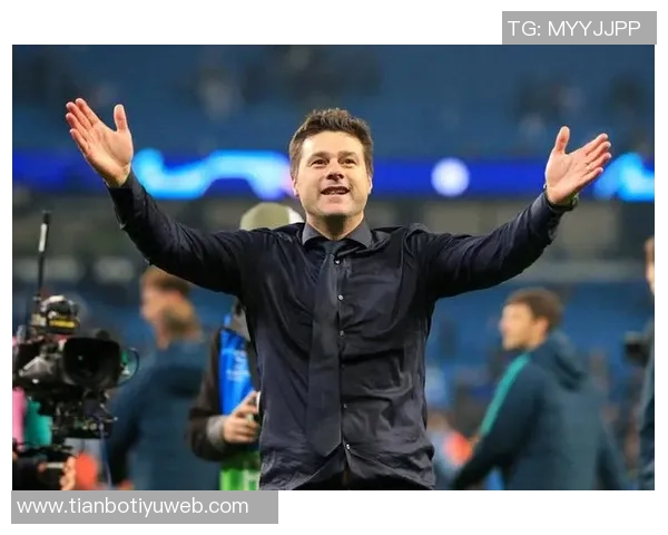 热刺计划今夏重返波切蒂诺盼助球队重回巅峰 热刺计划今夏重返波切蒂诺盼助球队重回巅峰