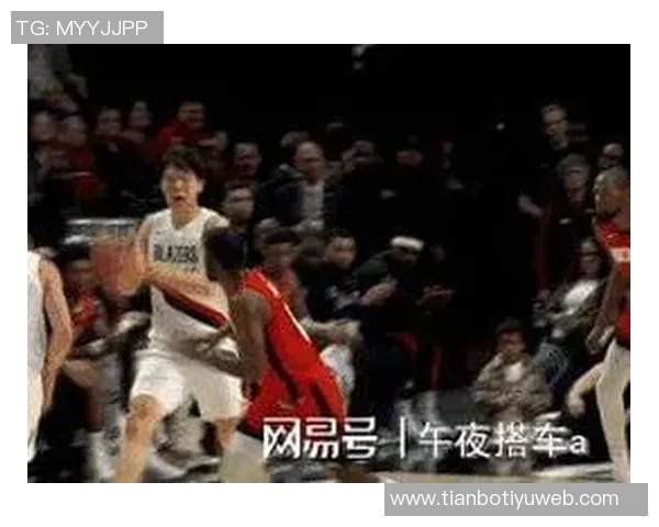 杨瀚森末节表现出色贡献5分4板2助1断正负值1展现锻炼价值